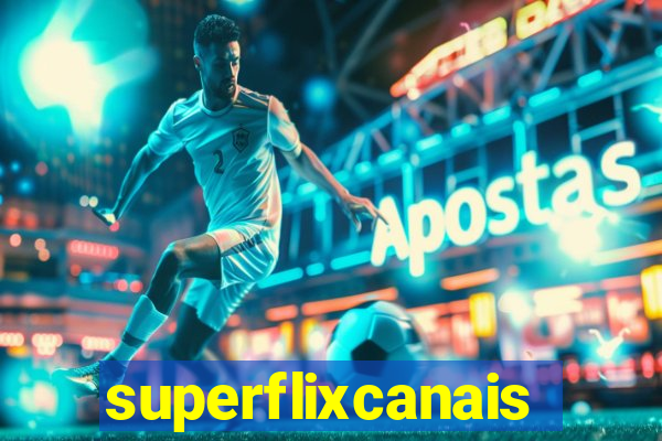 superflixcanais