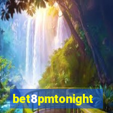 bet8pmtonight