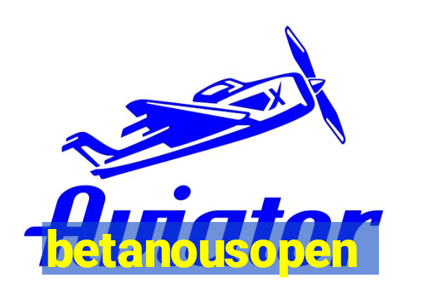 betanousopen