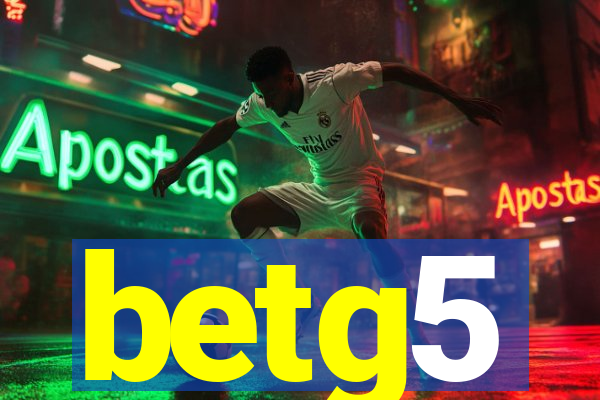 betg5