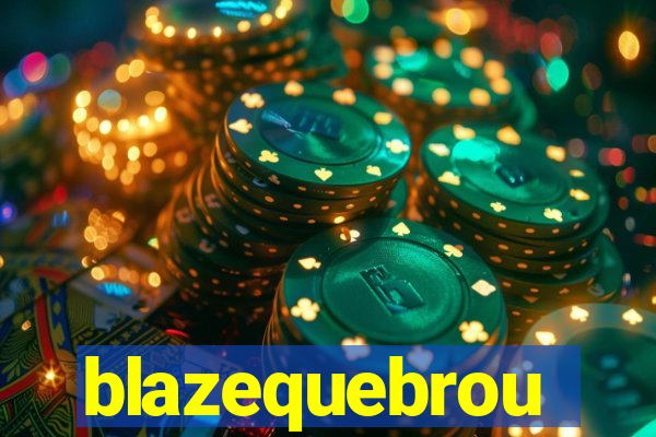 blazequebrou