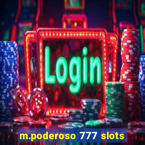 m.poderoso 777 slots