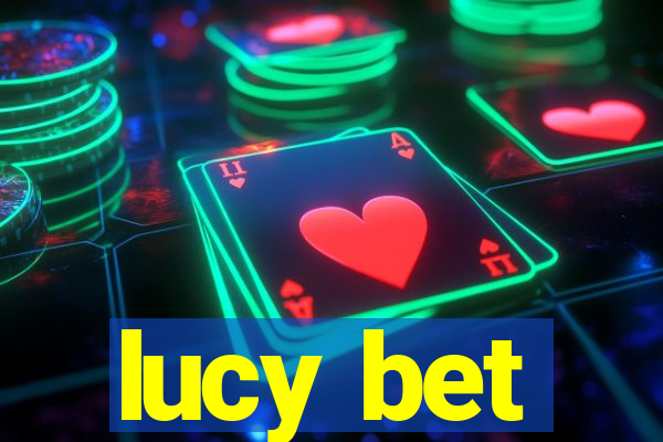 lucy bet