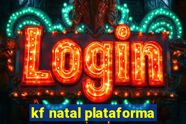 kf natal plataforma