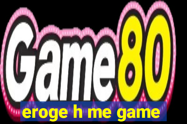 eroge h me game