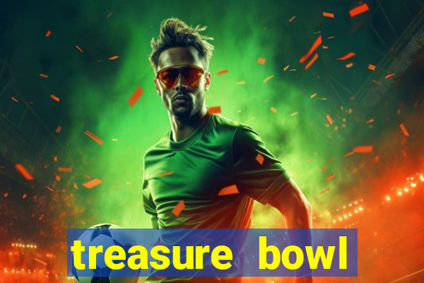 treasure bowl melhor horário para jogar