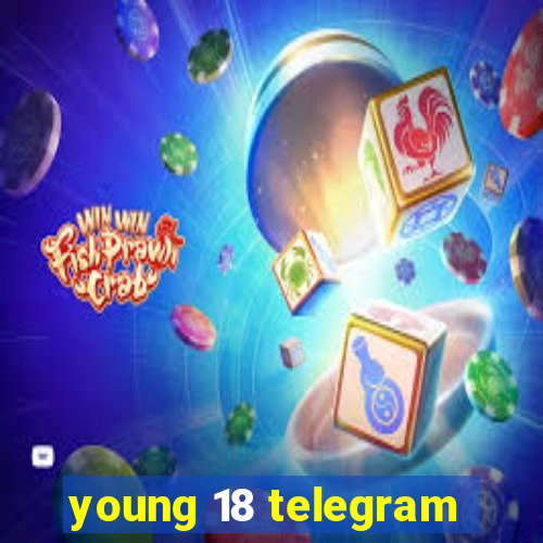 young 18 telegram