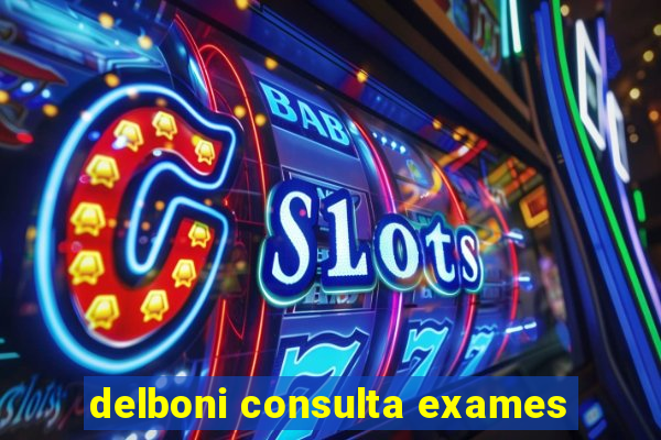 delboni consulta exames