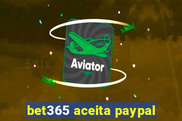 bet365 aceita paypal