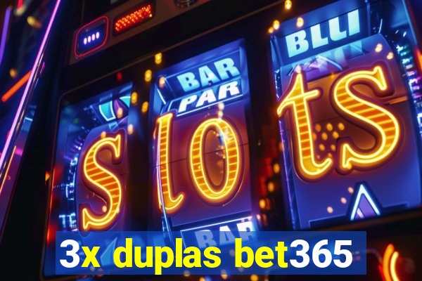 3x duplas bet365