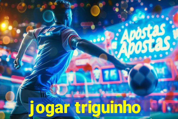 jogar triguinho