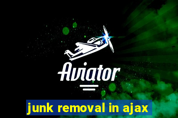 junk removal in ajax