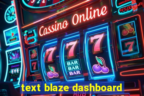 text blaze dashboard