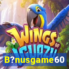 B?nusgame60