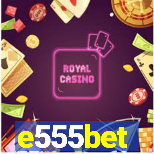 e555bet