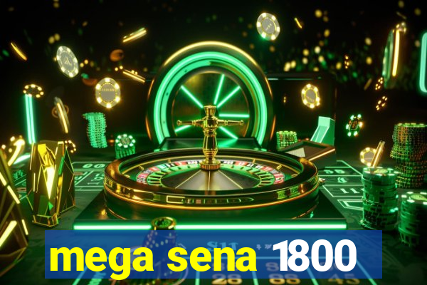 mega sena 1800