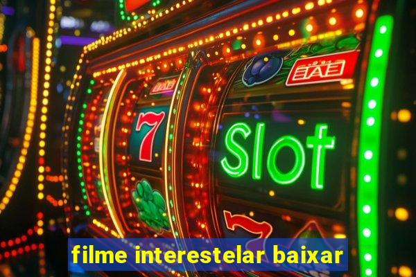 filme interestelar baixar