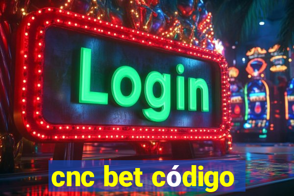 cnc bet código