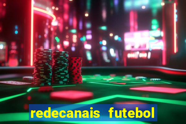 redecanais futebol ao vivo