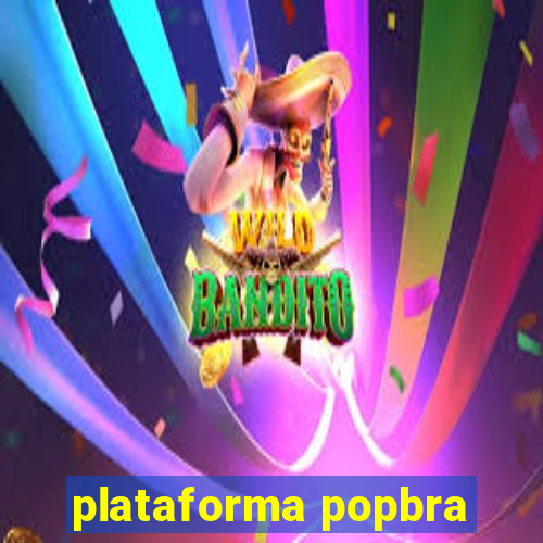 plataforma popbra