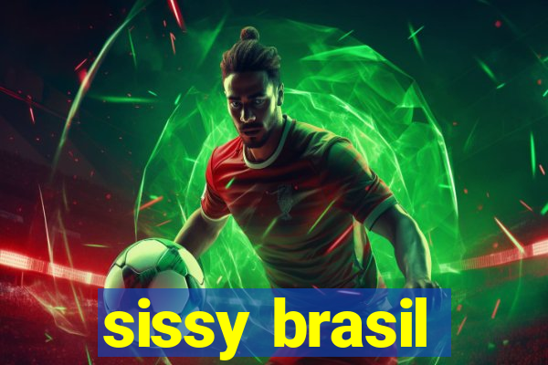 sissy brasil