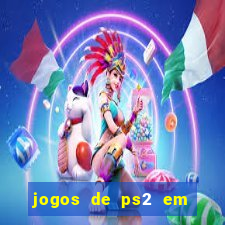 jogos de ps2 em formato iso