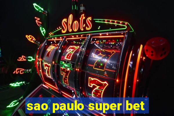 sao paulo super bet