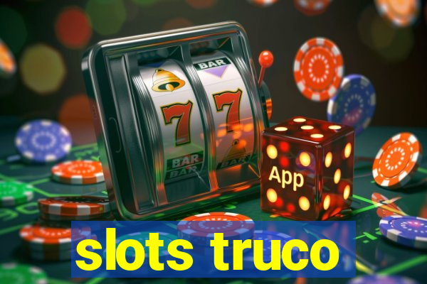 slots truco