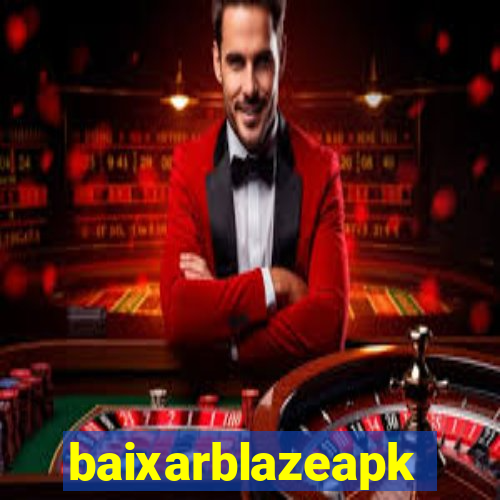 baixarblazeapk