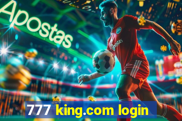 777 king.com login