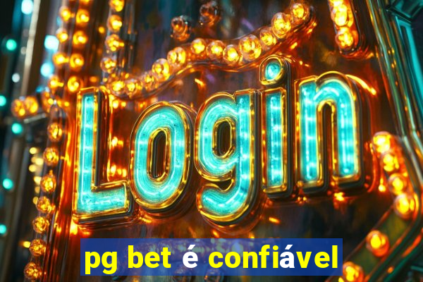 pg bet é confiável