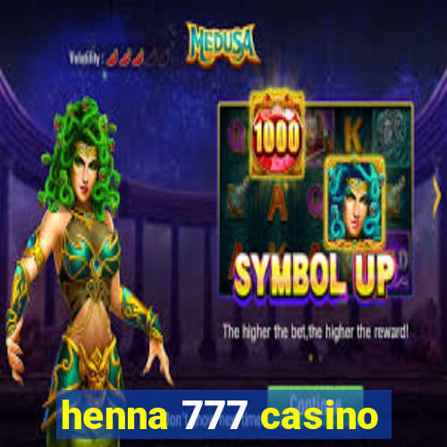 henna 777 casino