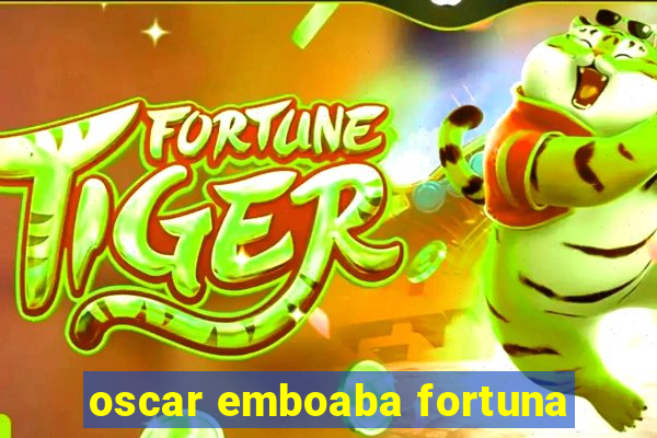 oscar emboaba fortuna