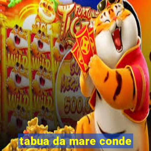 tabua da mare conde