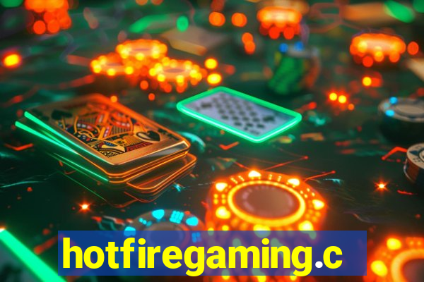 hotfiregaming.com