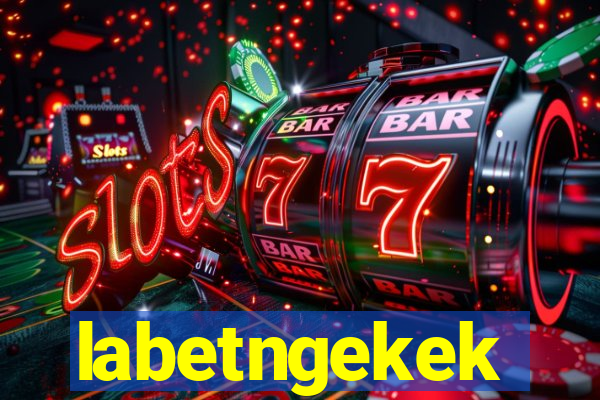 labetngekek