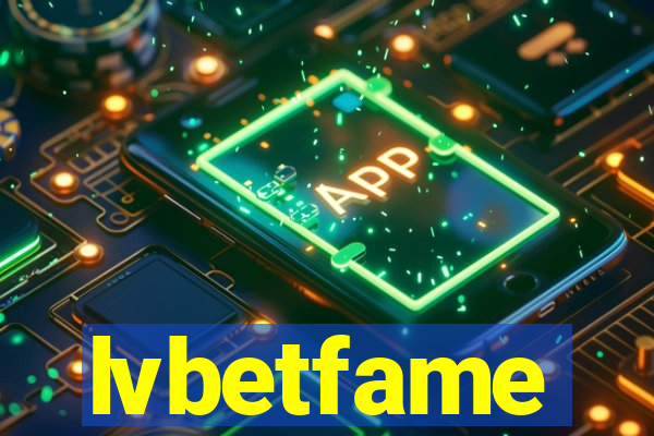 lvbetfame