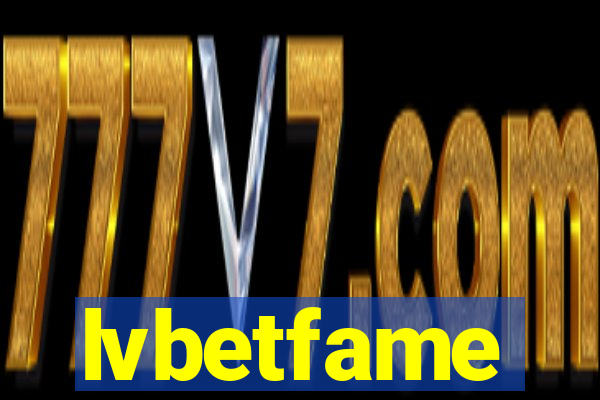 lvbetfame