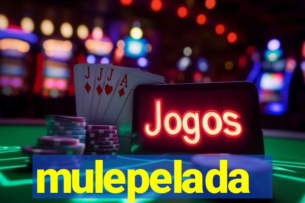 mulepelada