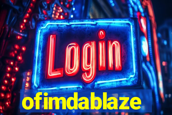 ofimdablaze