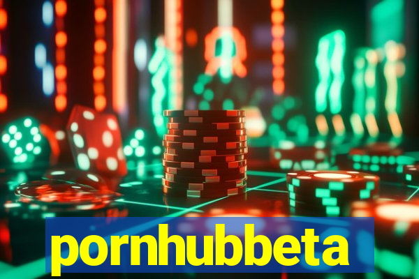 pornhubbeta