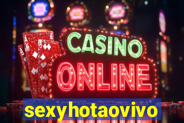 sexyhotaovivo